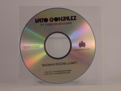 VATO GONZALEZ FTFOREIGN BEGGARS BADMAN RIDDIM (JUMP) (E92) 2 Track Promo CD Sing