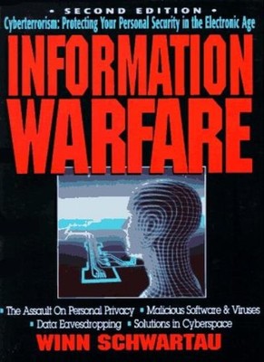 Information Warfare: Protecting Your Personal Security in the Co