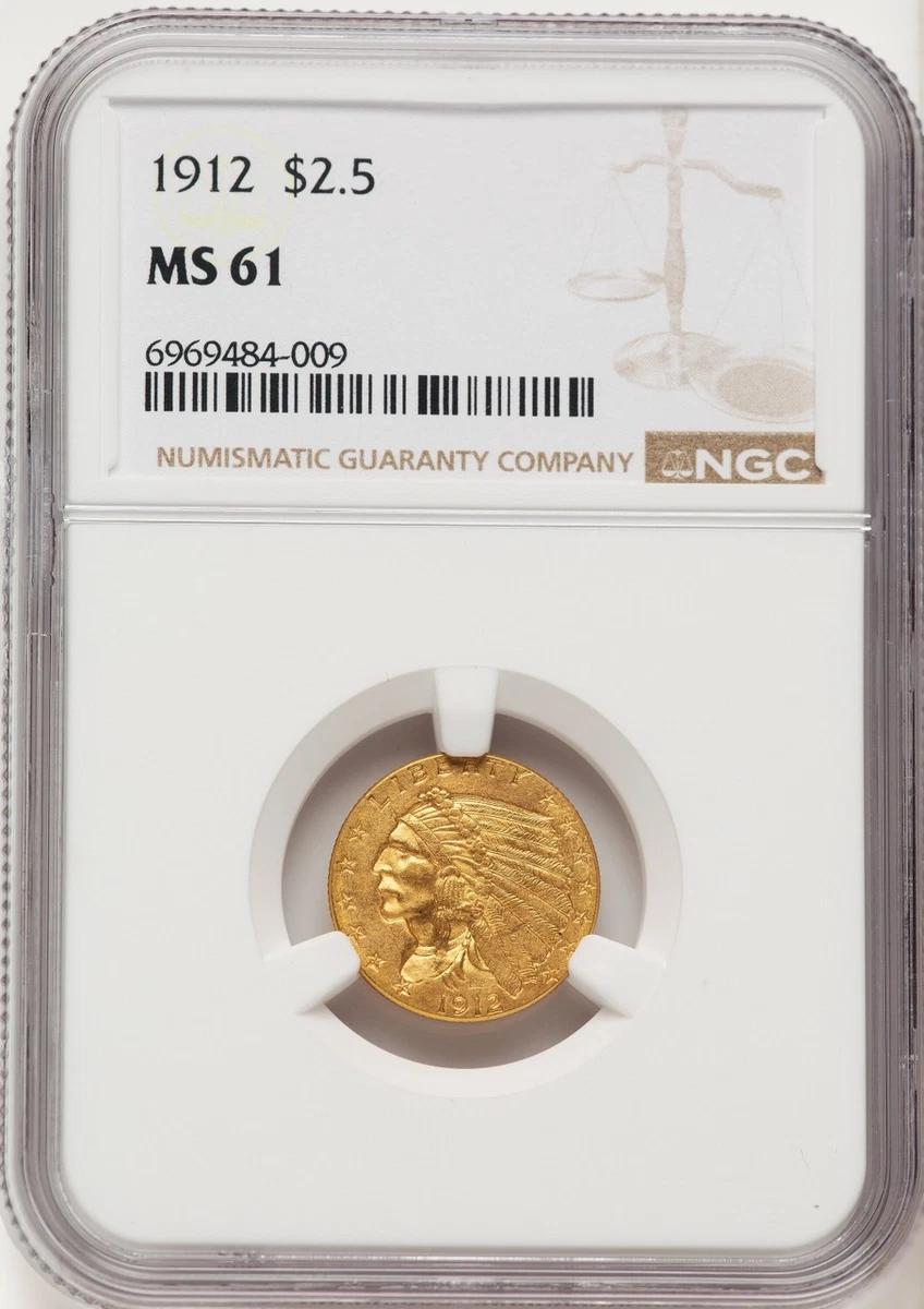 MS 61 Graded 1912 Year Quarter Eagle $2.50 US Gold Coins (Pre