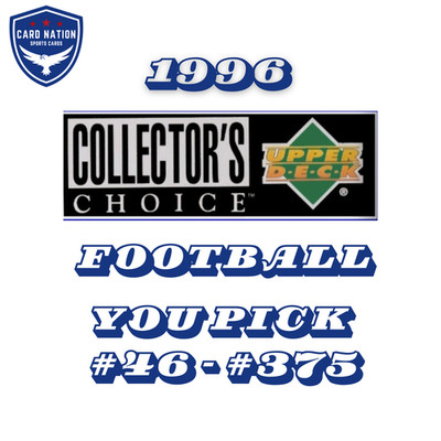 1996 Upper Deck Collectors Choice Football - You Pick #46-#375 Complete Your Set