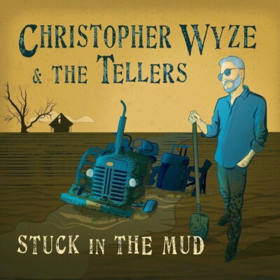 Christopher Wyze & The Tellers: Stuck in the Mud (CD) 