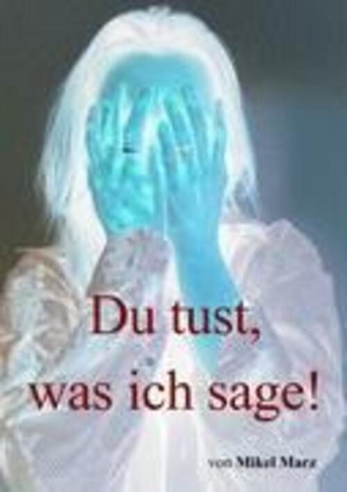 Thumbnail - Du Tust, Was Ich Sage Mikel Marz Taschenbuch Paperback 152 S. Deutsch