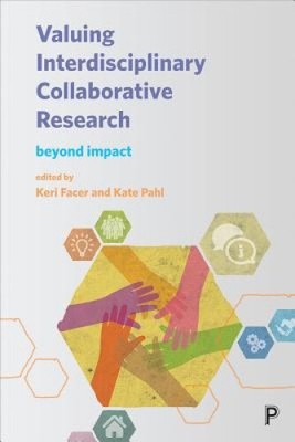 Valuing Interdisciplinary Collaborative Research: Beyond Impact (Connected