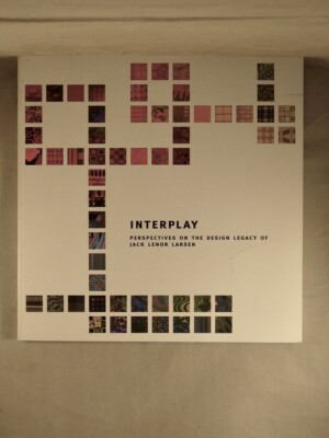 INTERPLAY Perspectives on the Design Legacy of Jack Lenor Larsen, Softcover, Art