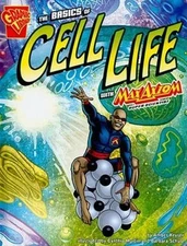 The Basics of Cell Life with Max Axiom, Super Scientist by Amber J. Keyser