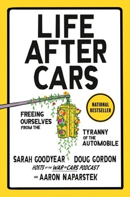 LIFE AFTER CARS by GOODYEAR, SARAH Hardback Self Help Business