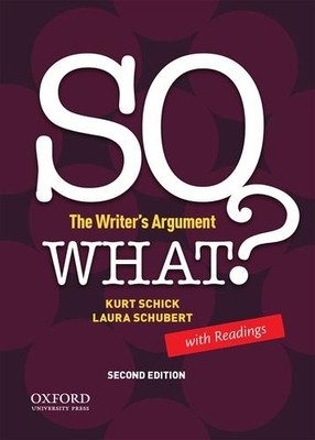 SO WHAT? The Writer's Argument, with Readings - Paperback - VERY GOOD