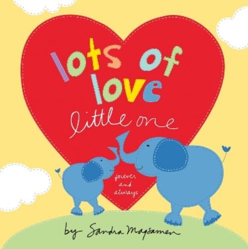 Sandra Magsamen Lots of Love Little One (Board Book)