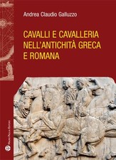 Libro Nuovo - Galluzzo Andrea Claudio - Cavalli E Cavelleria Nell'antichita Grec