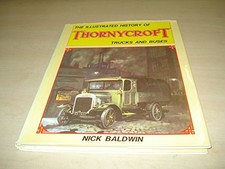 The Illustrated History of Thornycroft Trucks and B... by Baldwin, Nick Hardback