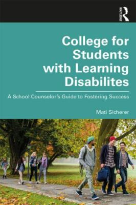 College for Students with Learning Disabilities: A School Counselor s Guid...