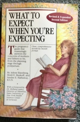 What to Expect When You're Expecting Revised and Expanded Second Edition