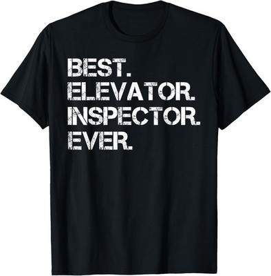 Funny Elevator Inspector Quote Gift Humor T-Shirt