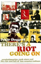 There's A Riot Going On: Revolutionaries, Rock St... by Doggett, Peter Paperback