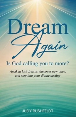 Dream Again -- Is God Calling you to More?: Awaken lost - Paperback NEW Judy Rus