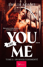 You… and Me - Un Hiver Tourmenté: Saga Érotique Débridée Et Addictive (French Ed