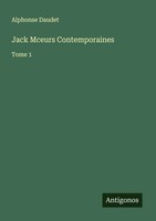 Alphonse Daudet | Jack Mceurs Contemporaines | Taschenbuch | FranzöSisch (2025)