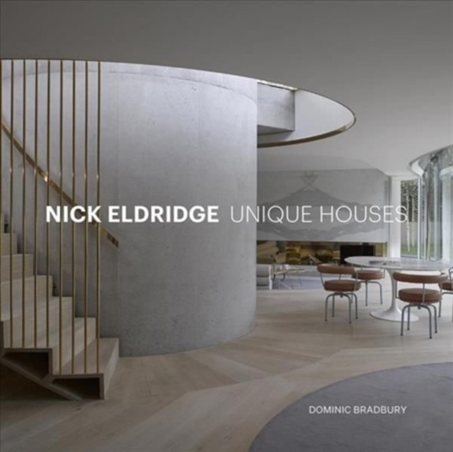 Nick Eldridge: Unique Houses by Dominic Bradbury HARDBACK 9781848224209