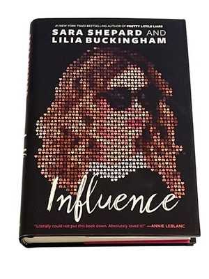 Influence Sara Shepard Lilia Buckingham YA Fiction Hardcover Book
