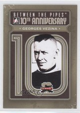 2011-12 ITG Between the Pipes 10th Anniversary Georges Vezina #BTPA-35 HOF 7i8