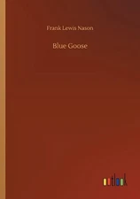 Blue Goose by Frank Lewis Nason (English) Paperback Book
