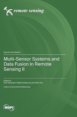 Multi-Sensor Systems and Data Fusion in Remote Sensing II by Piotr Kaniewski Har