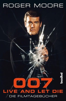 Roger Moore | 007 - Live And Let Die | Taschenbuch | Deutsch (2018) | 232 S.