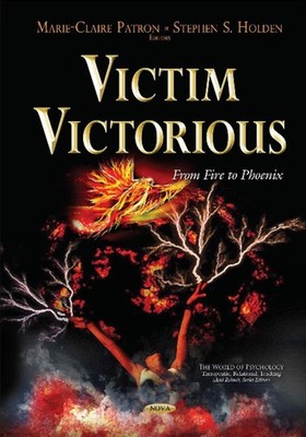 Victim Victorious: From Fire to Phoenix by Stephen S. Holden (English) Hardcover