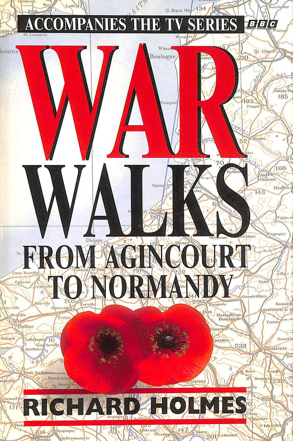 War Walks From Agincourt to Normandy by Holmes, Richard
