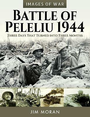 Battle of Peleliu, 1944: Three Days That Turned into Three Months by Jim...