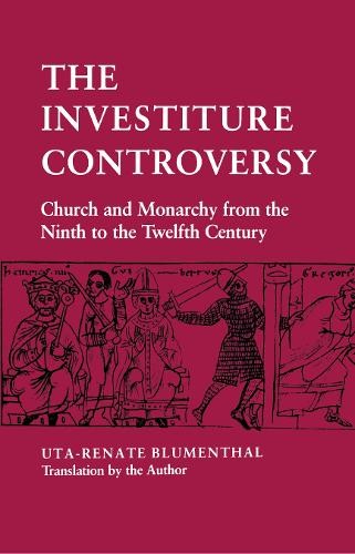 Uta-Renate Blumenthal The Investiture Controversy (Tascabile) Middle Ages Series