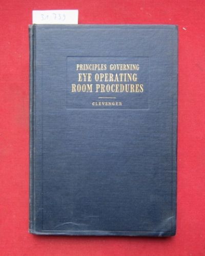 Principles Governing Eye Operating Room Procedures. Clevenger, Emma I.: - Bild 1 von 1