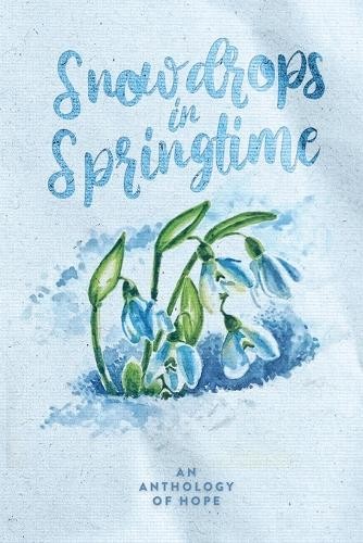 Camille Esther Annee Clark Andi Michelson Snowdrops in Springtime (Tascabile)