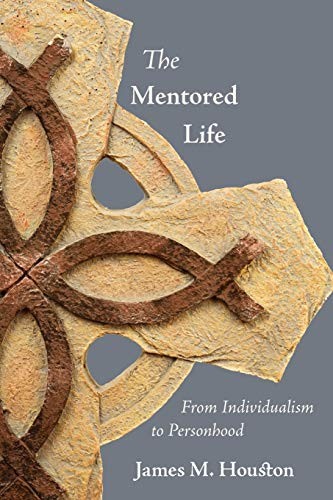 The Mentored Life: From Individuali..., Houston, James
