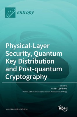Ivan B Djordjev Physical-Layer Security, Quantum Key Distribution and (Hardback)