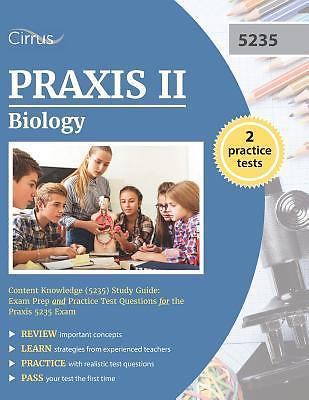 Praxis II Biology Content Knowledge (5235) Study Guide : Exam Prep and Practice Test Questions ...