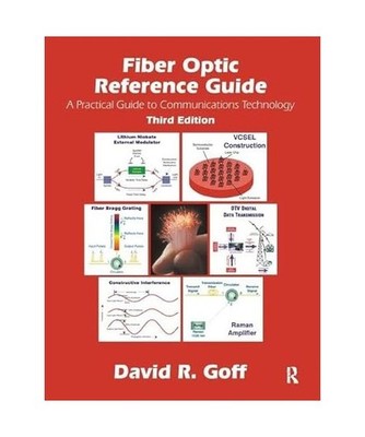 Fiber Optic Reference Guide, David Goff
