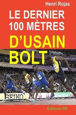 Le dernier 100 mtres d'Usain Bolt by Henri Rojas (French) Paperback Book