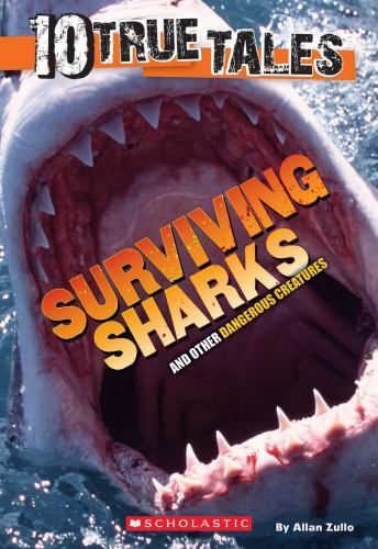 Surviving Sharks; 10 True Tales - 0545818389, paperback, Allan Zullo