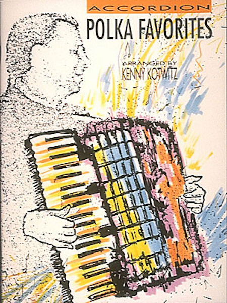 Polka Favorites for Accordion Sheet Music Lyrics 16 Songs Kenny Kotwitz Book