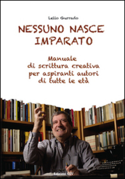 NESSUNO NASCE IMPARATO. MANUALE DI SCRIT LELLO GURRADO