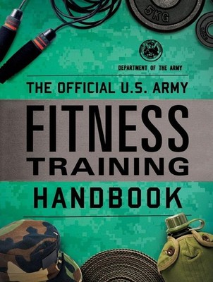 The Official U.S. Army Fitness Training Handbook | Department Of The Army