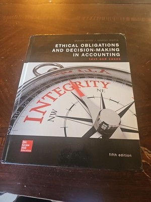 Ethical Obligations and Decision Making in Accounting: Text and Cases