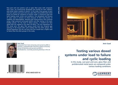 Testing various dowel systems under load to failure and cyclic loading Amir Saad