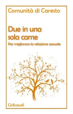Due In Una Sola Carne. Per Migliorare La Relazione Sessuale Comunita Di Carest