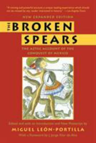 The Broken Spears 2007 Revised Edition : The Aztec Account of the Conquest of... - Photo 1 sur 1