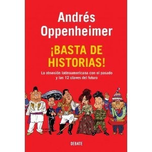 ANDRES OPPENHEIMER (BASTA DE HISTORIAS! LA OBSESION - Hardcover **Excellent**