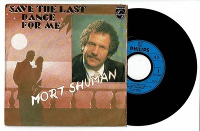 Mort SHUMAN 45T SAVE THE LAST DANCE FOR ME - PAPA TANGO CHARLY - PHILIPS 6042151