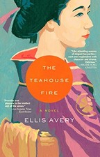 THE TEAHOUSE FIRE By Ellis Avery **Mint Condition**