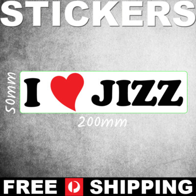 I Love Jizz Vinyl Decal Bumper Sticker Ps00120 Ebay 
